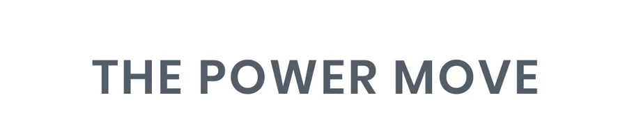 The Power Move