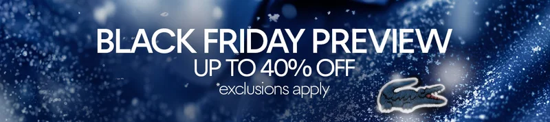 Black Friday Preview - Up to 40% Off *exclusions apply