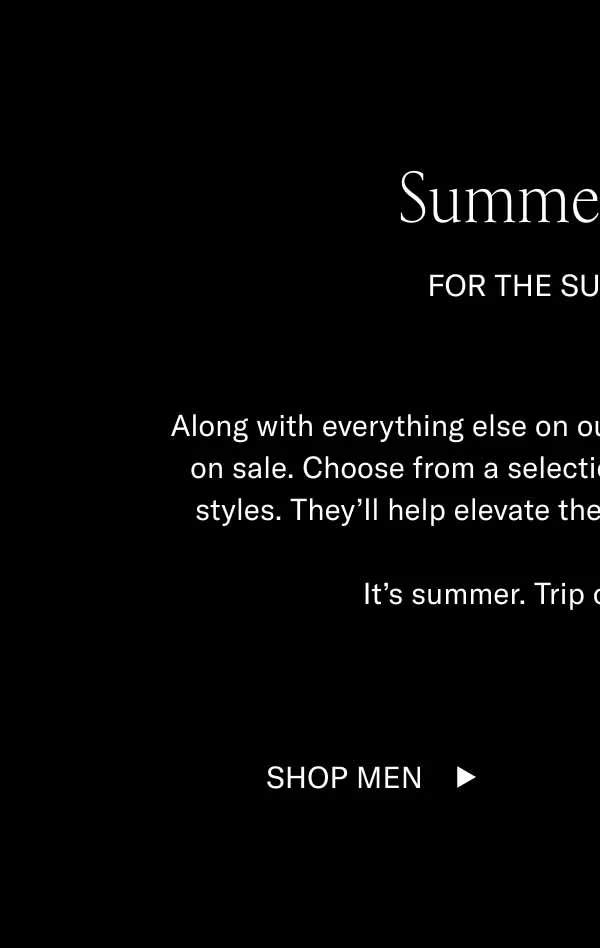 Summer Styles. For the summer sale. Along with everything else on our site, Koio's summer shoes are on sale. Choose from a selection of handcrafted hot-weather styles. They'll help elevate the journey and the destination. It's summer. Trip out on new shoes. Shop Men