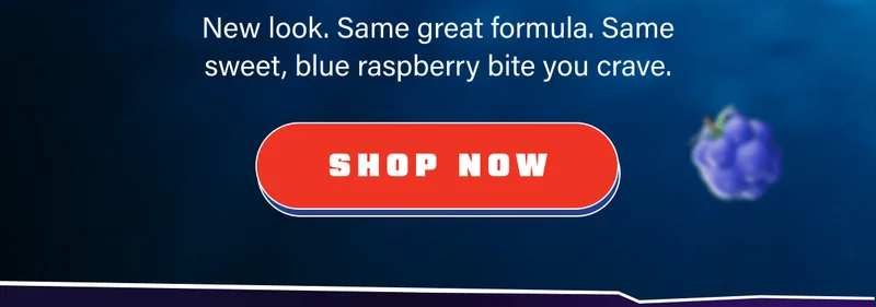 New look. Same great formula. Same sweet, blue raspberry bite you crave.