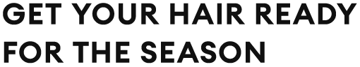 Get Your Hair Ready For The Season