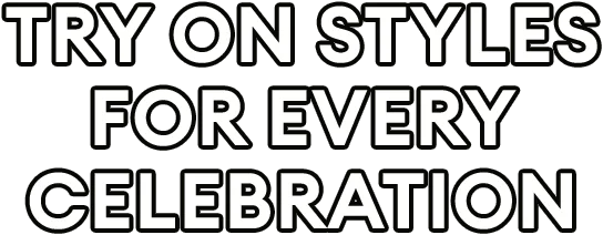 Try on styles for every celebration
