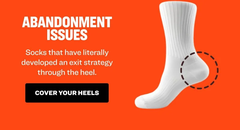 ABANDONMENT ISSUES Socks that have literally developed an exit strategy through the heel. cover your heels