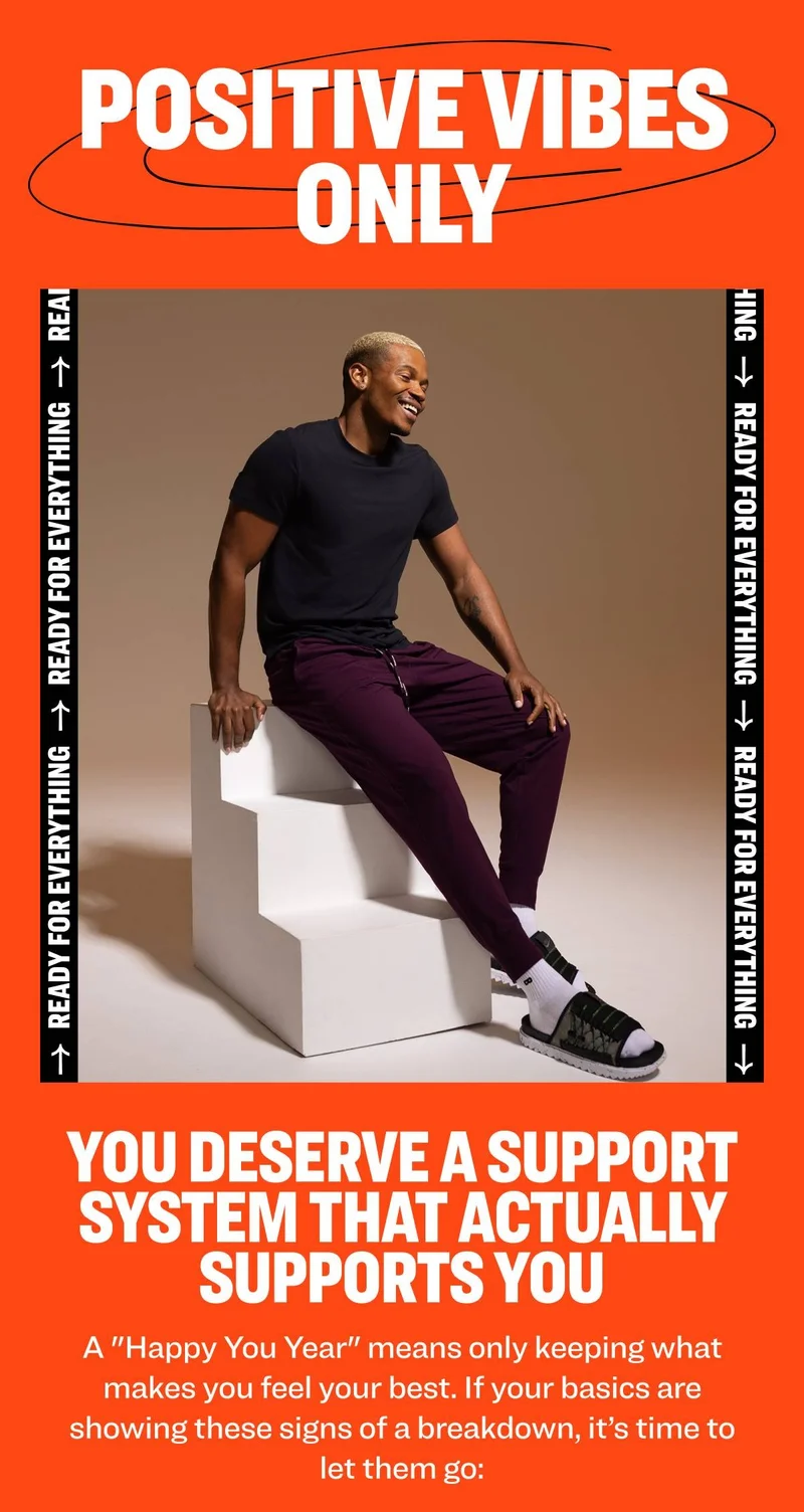 POSITIVE VIBES ONLY You deserve a support system that actually supports you A "Happy You Year" means only keeping what makes you feel your best. If your basics are showing these signs of a breakdown, it’s time to let them go: