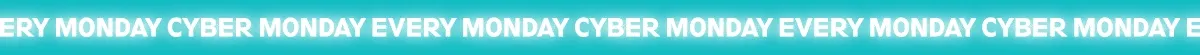 Cyber Monday Every Monday