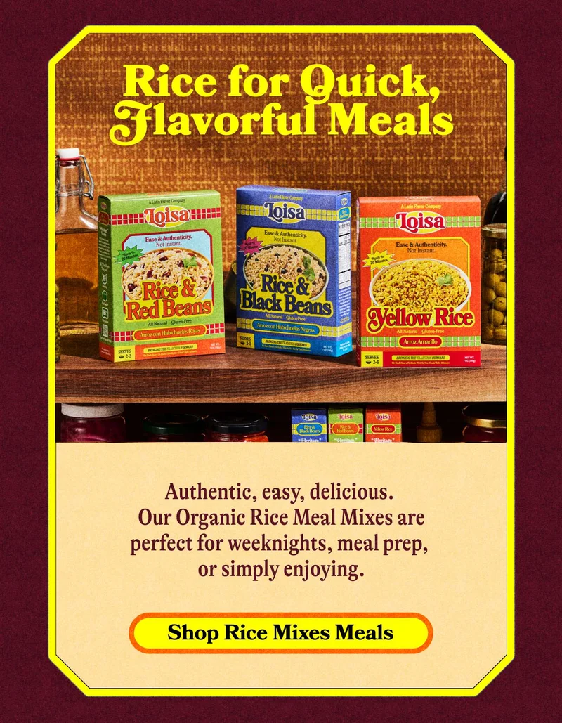 Rice for Quick, Flavorful Meals Authentic, easy, delicious. Our Organic Rice Meal Mixes are perfect for weeknights, meal prep, or simply enjoying. SHOP RICE MEAL MIXES