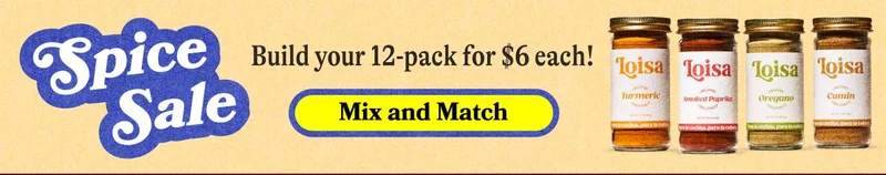 SPICE SALE: Build your 12-pack for $6 each! CTA: MIX & MATCH