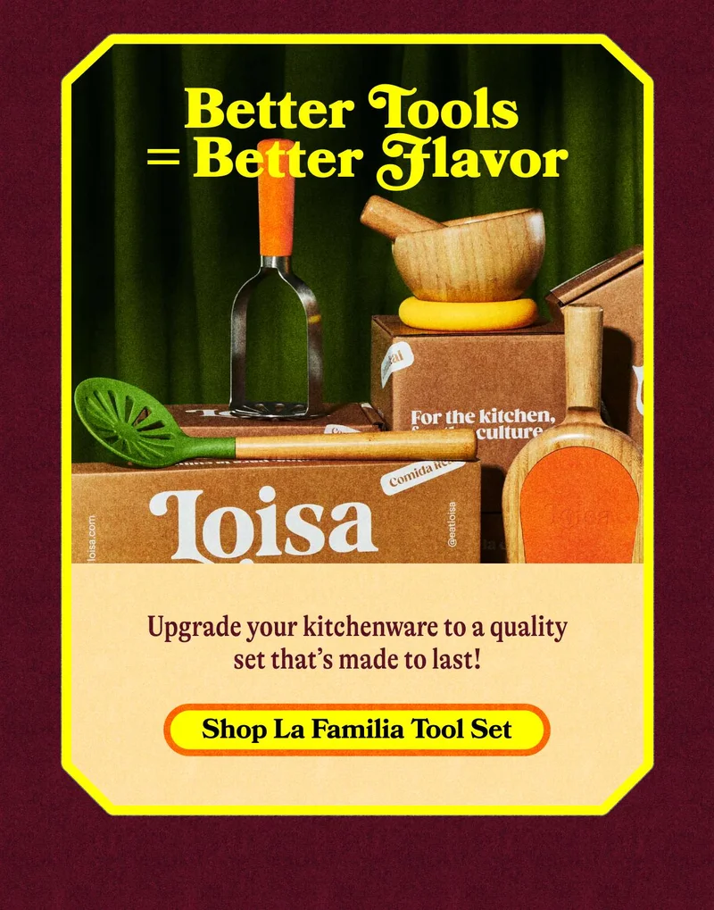 Better Tools = Better Flavor Upgrade your kitchenware to a quality set that’s made to last! SHOP LA FAMILIA TOOL SET