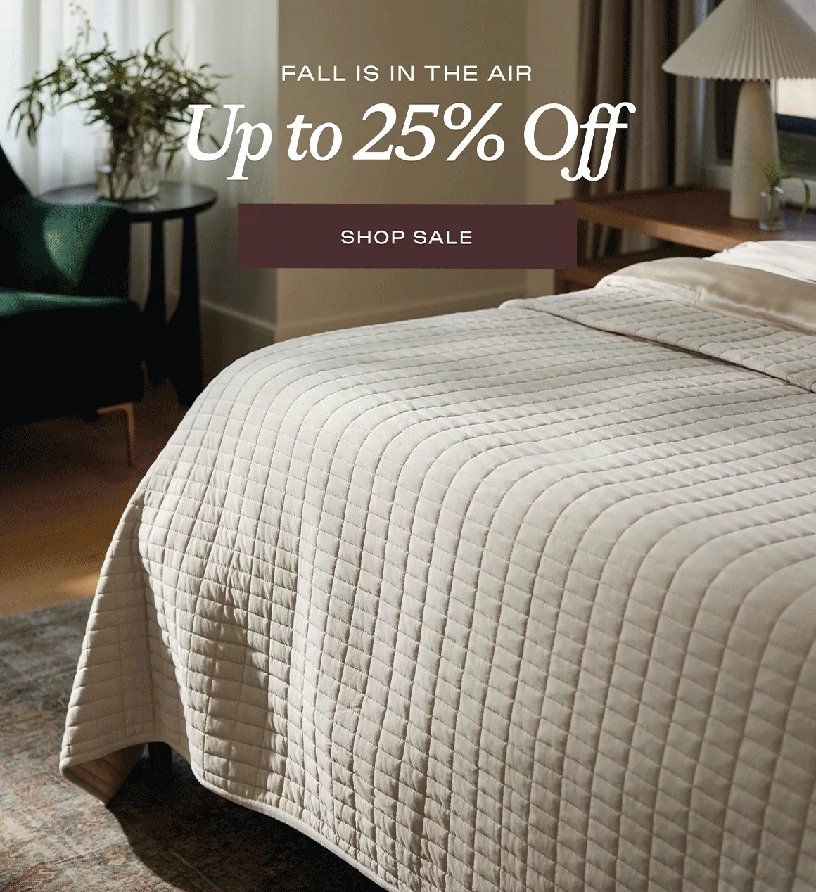 Fall Is In The Air! Shop the sale - up to 25% off now!