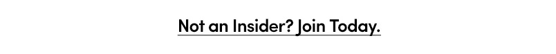 Not an Insider? Join Today