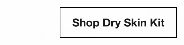Shop Dry Skin Kit