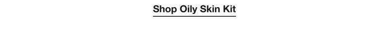 Shop Oily Skin Kit