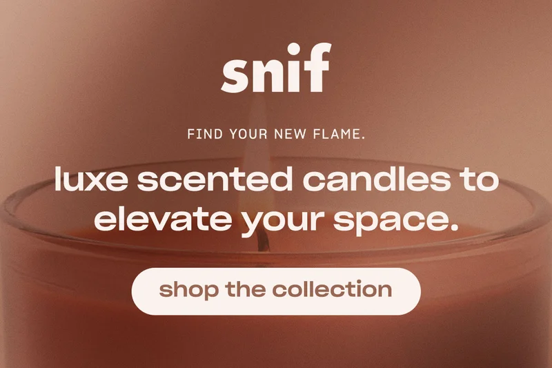 Find your new flame. Luxe scented candles to elevate your space. Shop the candles.