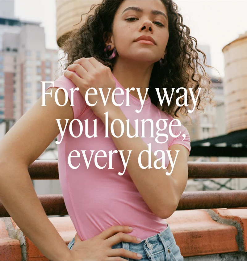 For every way you lounge, every day
