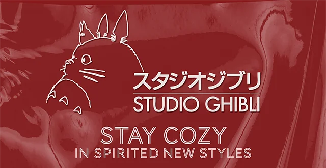 Studio Ghibli Stay Cozy in Spirited New Styles Shop Now