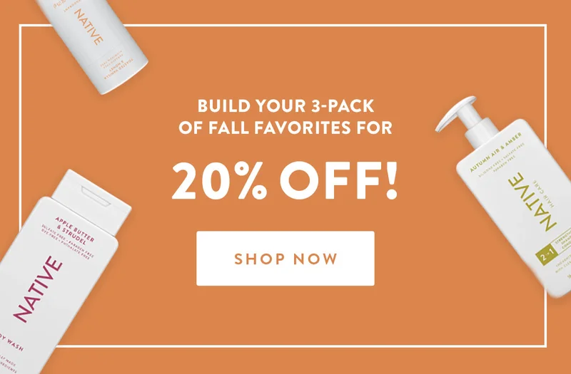 BUILD YOUR 3-PACK OF FALL FAVORITES FOR | 20% OFF! | SHOP NOW