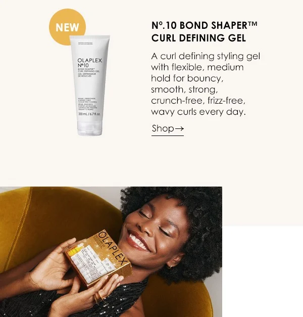 New! Nº.10 Bond Shaper | Shop Now