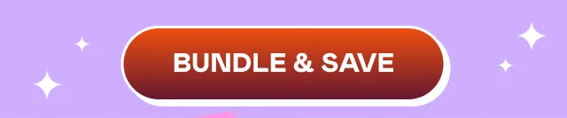 BUNDLE & SAVE