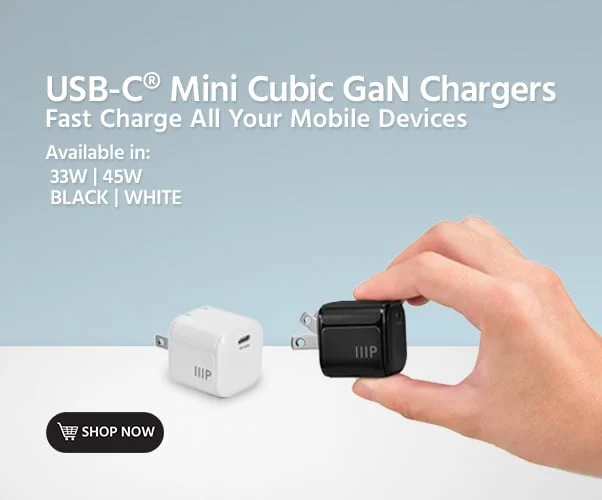 USB‑C® Mini Cubic GaN Chargers. Fast Charge All Your Mobile Devices. Available in: 33W | 45W. BLACK | WHITE. Shop Now.