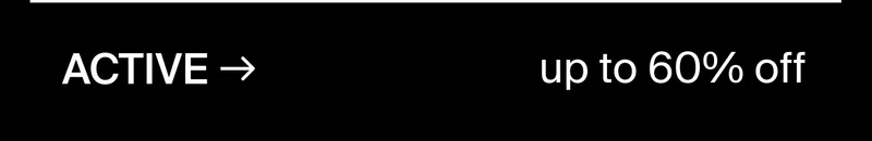ACTIVE UP TO 60% OFF