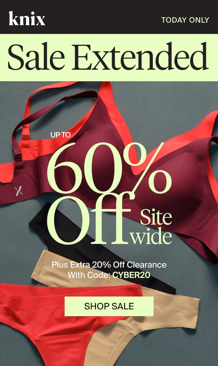 KNIX: TODAY ONLY! SALE EXTENDED. UP TO 60% OFF SITE WIDE. Plus extra 20% off clearance with code discount code. SHOP SALE.