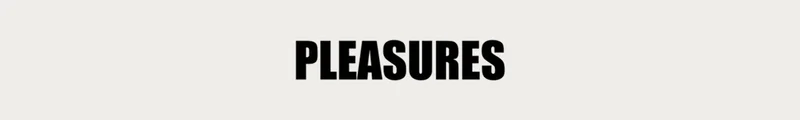 PLEASURES