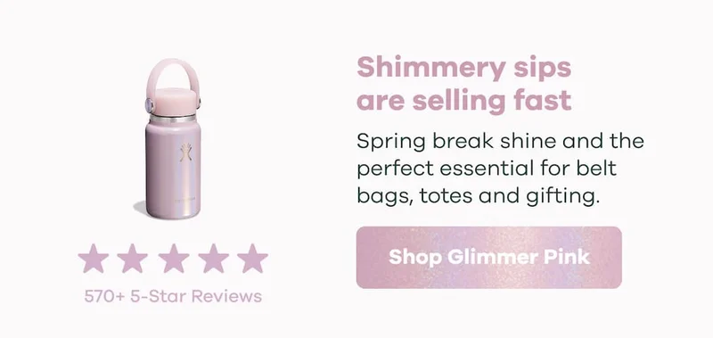 Shimmery sips are selling fast. Spring break shine and the perfect essential for belt bags, totes and gifting. | Shop Glimmer Pink