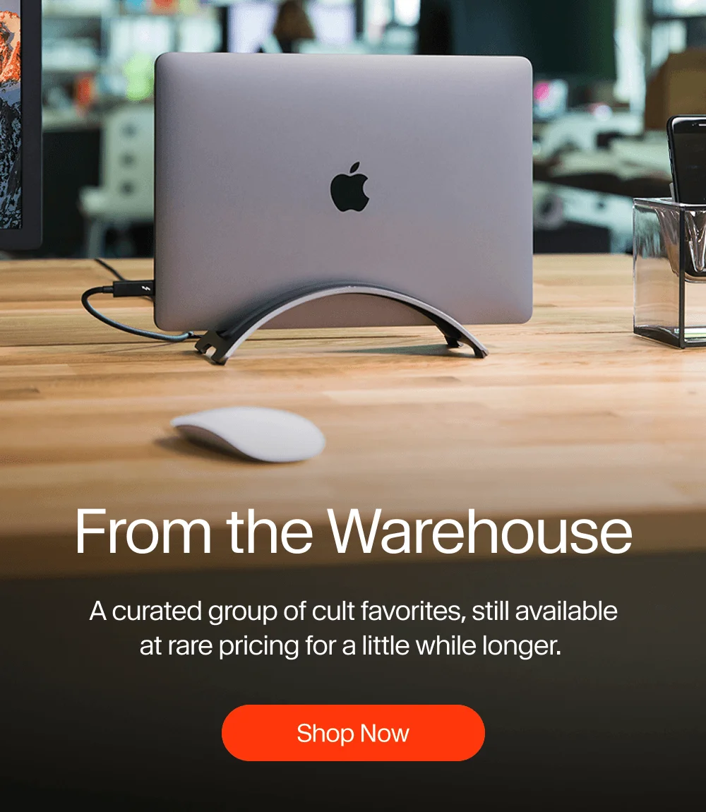 From the Warehouse: A curated group of cult favorites, still available at rare pricing for a little while longer.