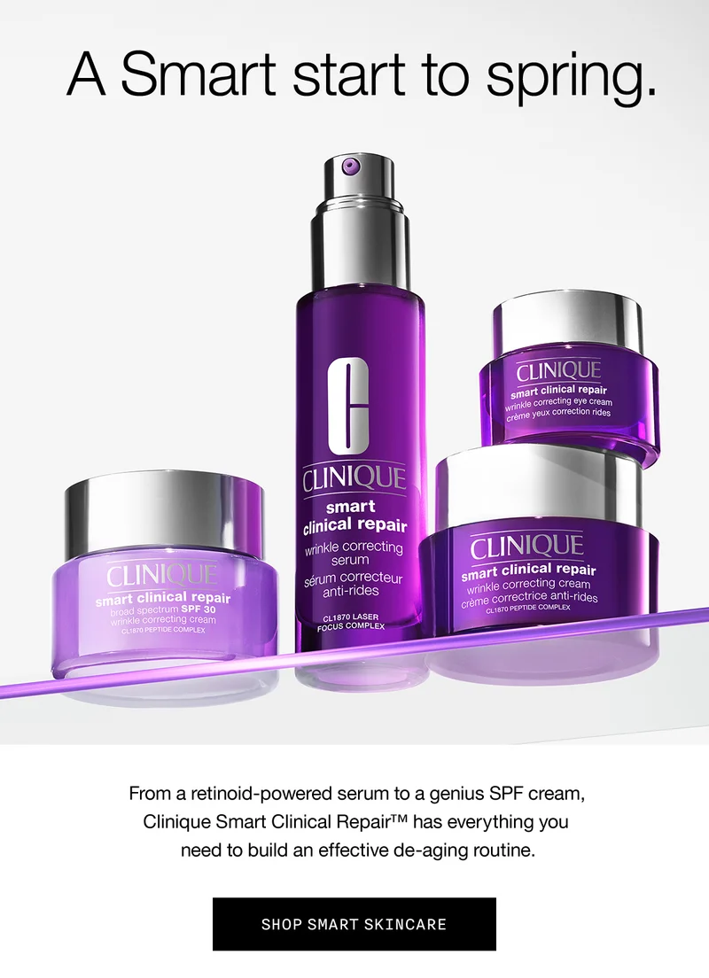 A Smart start to spring. From a retinoid-powered serum to a genius SPF cream, Clinique Smart Clinical Repair™ has everything you need to build an effective de-aging routine. SHOP SMART SKINCARE
