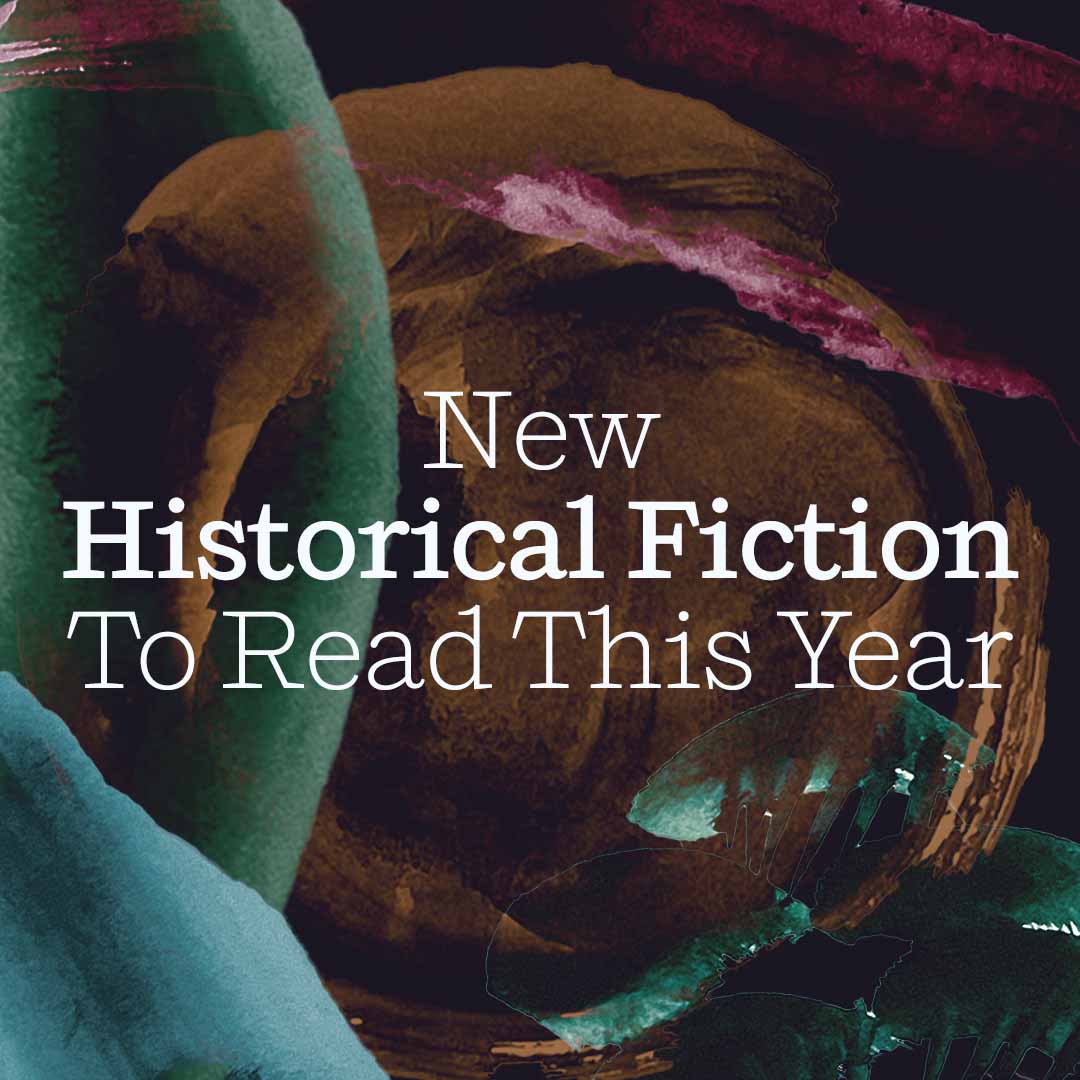 New Historical Fiction To Read This Year