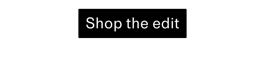 Shop the edit CTA