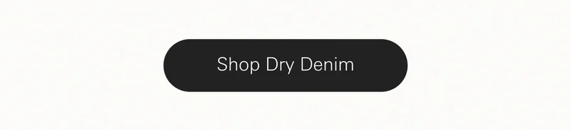Shop Dry Denim