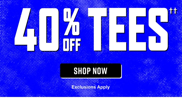 40 Percent Off Tees. Shop Now