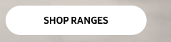 Shop Ranges