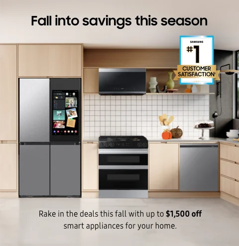 Fall into savings this season - Rake in the deals this fall with up to $1,500 off smart appliances for your home.