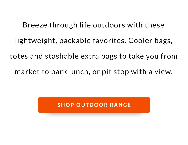 Breeze through life outdoors with these lightweight, packable favorites. Cooler bags, totes and stashable extra bags to take you from market to park lunch, or pit stop with a view.