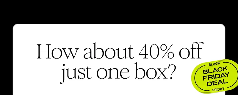 How about 40% off just one box?