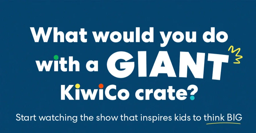 What would you do with a giant KiwiCo crate?