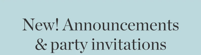 New! Announcements & Party Invitations