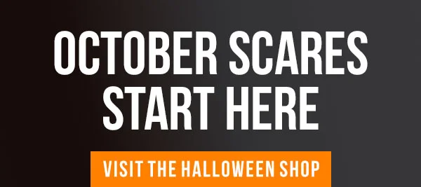 October Scares Start Here - Visit the Halloween Shop