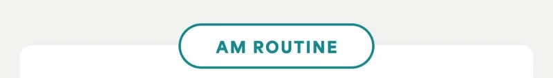 AM ROUTINE