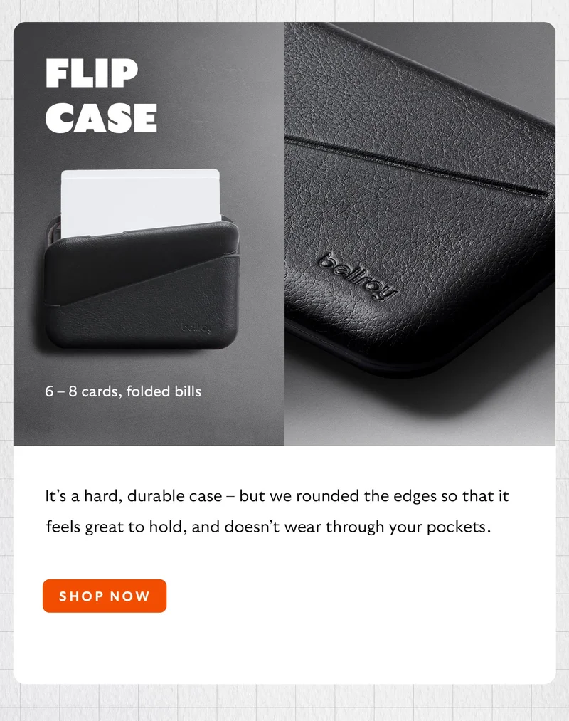 Flip Case. It’s a hard, durable case – but we rounded the edges so that it feels great to hold, and doesn’t wear through your pockets.