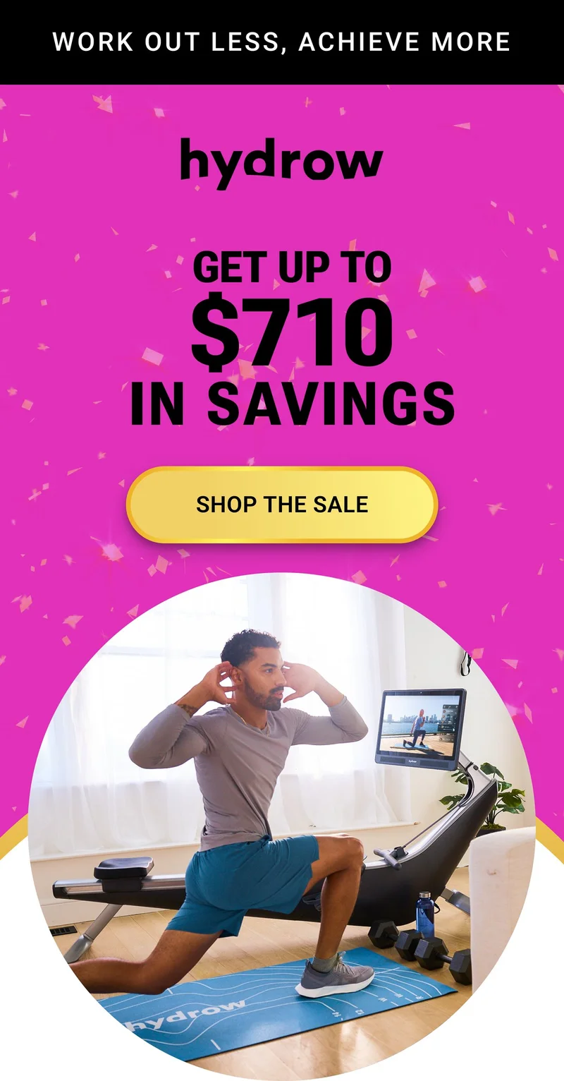 Work out less, achieve more. Get up to $710 in savings. Shop the Sale.
