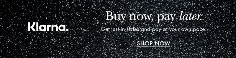 Klarna. Buy now, pay later. Get just-in styles and pay at your own pace.