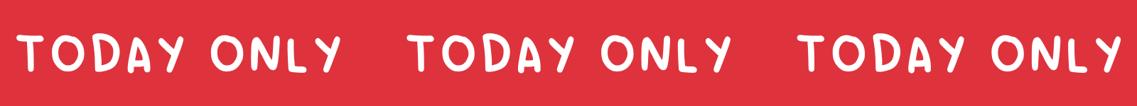 today only