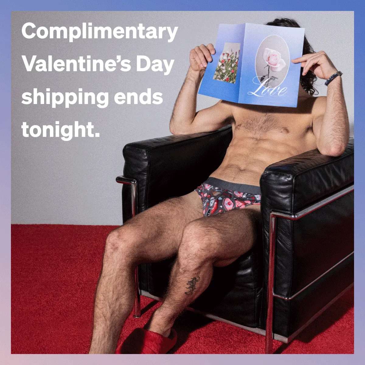 Complimentary Valentine’s Day shipping ends tonight.
