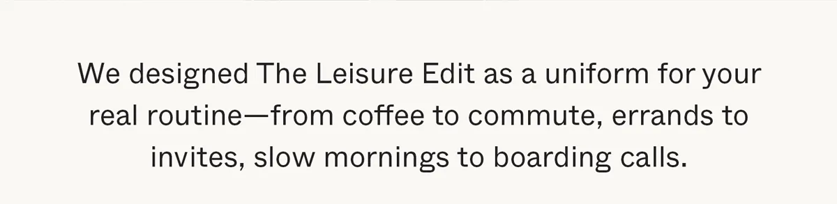 The Leisure Edit