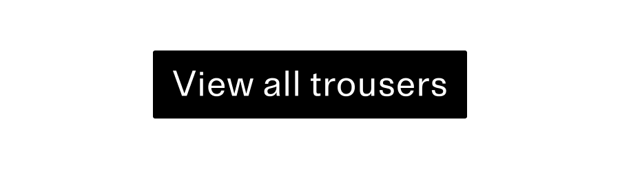 View all trousers