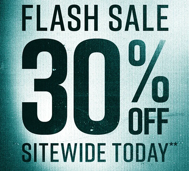 Hours Left! Flash Sale 30% Off Sitewide Today. Not Combinable with Other Offers. Shop Now