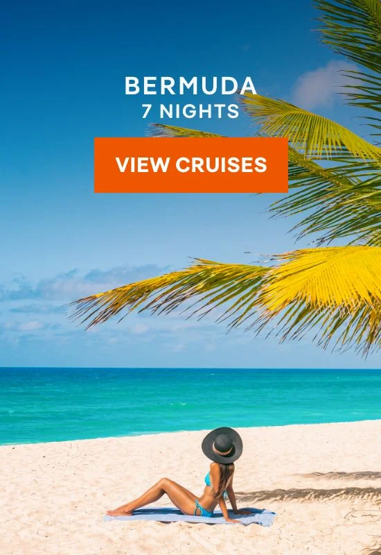 Bermuda – 7 Nights – Click to View Cruises & Book Now